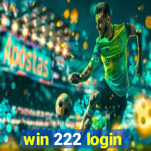 win 222 login